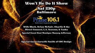 Wont He Do It Show Praise 1061 Fm Baltimore Monique Massey Jefferson Guest Cohost [upl. by Dnalro]