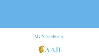 ADPi Edelweiss Alpha Delta Pi Song [upl. by Morvin]