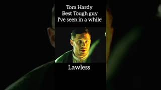 Tom Hardy the course of your life is changing Lawless [upl. by Kore]