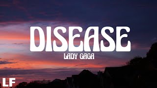 Lady GagaDisease Lyrics [upl. by Eznyl]