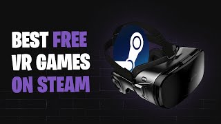 10 Best Free VR Games on Steam [upl. by Adrea]