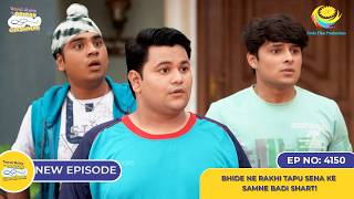 NEW Ep 4150  Bhide Ne Rakhi Tapu Sena Ke Samne Badi Shart I Taarak Mehta Ka Ooltah Chashmah [upl. by Eustatius]