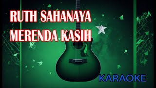 Ruth Sahanaya Merenda Kasih V2 Karaoke [upl. by Gurias]