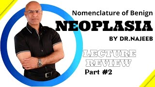 Dr Najeeb Lectures 2 review On Nomenclature of Neoplasianomenclature of benign neoplasiaDr Nejeeb [upl. by Natal]