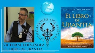 🌍El libro de Urantia 🌍 Un analisis a la luz del espiritismo por Victor M Fernandez [upl. by Nitsoj406]