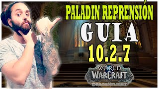 Guía RAPIDA Y COMPLETA Paladín Reprensión 1027 PVE  TEMPORADA 4  World of Warcraft Dragonflight [upl. by Hyps]