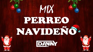 MIX PERREO NAVIDEÑO 2022🎅  PREVIAS PARA NAVIDAD 🎅 Reggaetón Actual amp Antiguo DJ DANNY 🎅 [upl. by Dasha]