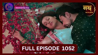 Nath Rishton Ki Agnipariksha  19 Sept 2024  Full Episode 1052  Dangal TV [upl. by Dianne605]