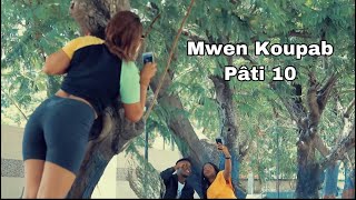 Mwen Koupab pâti 10 [upl. by Imyaj]