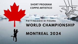 CAMPIONATI MONDIALI PATTINAGGIO DI FIGURA MONTREAL 2024  Short Program Coppie di Artistico [upl. by Hanahsuar]