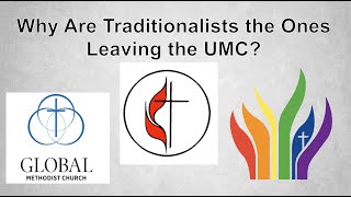 Why Are Traditionalists the Ones Leaving the UMC [upl. by Deevan]