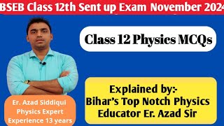 BSEB 12th Physics Sent Up examination answer key sent up exam 11 November 2024 Bihar Board [upl. by Eecyac]