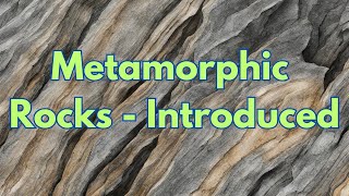 Metamorphic Rocks  Introduced [upl. by Farwell]