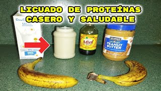 Como hacer un LICUADO de PROTEÍNAS CASERO Y Saludable [upl. by Nnayr]