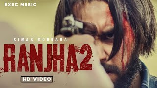 RANJHA 2 Official Video Simar Doraha  MixSingh  XL Album  New Punjabi Songs 2021 [upl. by Theodosia]