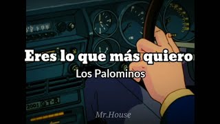 Eres lo que más quiero  Los Palominos LETRA [upl. by Eldreeda]