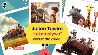 Julian Tuwim quotLokomotywaquot  Wiersze dla dzieci [upl. by Ahsieker]