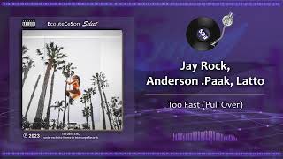 Jay Rock Anderson Paak Latto  Too Fast Pull Over  Trap  2023 [upl. by Groves340]