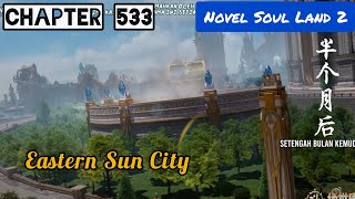 Eastern Sun City  Novel Soul Land 2  Chapter 533 [upl. by Tenaej]