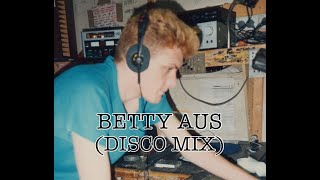 Betty Aus Disco Mix [upl. by Tebzil657]