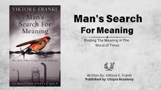 Man’s Search For Meaning By Victore E Frankl Finding The Meaning in The Worst of Times [upl. by Eiralam]