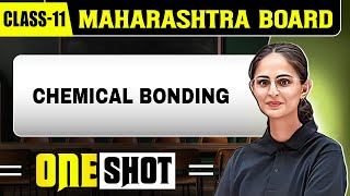 CHEMICAL BONDING IN 1 SHOT  Chemistry  Class11th  Maharashtra Board [upl. by Aitram816]