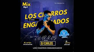 LOS CHARROS ENGANCHADOS DJ CARLOS MP3 📸🔥🔥 [upl. by Ardnassak]