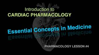 Essential Concepts Introduction to Cardiac Pharmacology [upl. by Casavant190]