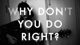 quotWhy dont you do rightquot  Peggy Lee Acoustic Cover by Carolina Wallace [upl. by Aivle]