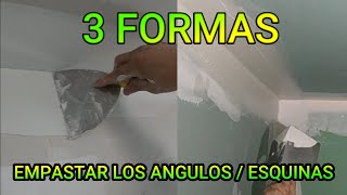 3 FORMAS 👉 PARA EMPASTAR LAS ESQUINAS DE LA TABLAROCAHOW FILL IN THE CORNERS [upl. by Hebel213]