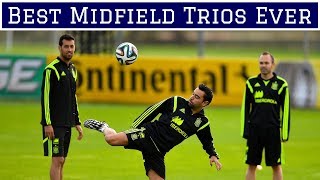 7 Greatest Midfield Trios of All Time [upl. by Esilehc279]