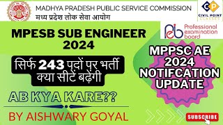 MPESB Sub Engineer 2024 notification  kya seats badhengi MPPSC AE 2024 update by Aishwary Goyal [upl. by Carpet437]