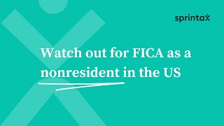 Watch out for FICA as a nonresident in the US [upl. by Aidnic]