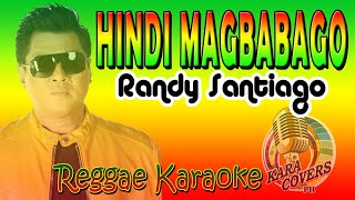 KARAOKE HINDI MAGBABAGO RANDY SANTIAGO REGGAE [upl. by Anileda]