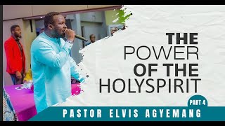 The Power Of The Holy Spirit Part 4  Pastor Elvis  Full Video [upl. by Amena]