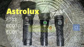 ASTROLUX FLASHLIGHTS FTO3 VS ECO1 VS ECO3 [upl. by Becket]