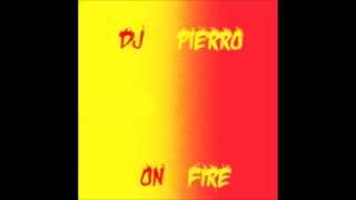 DJ Pierro  On Fire Full Song [upl. by Ajnat]