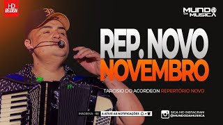 TARCISIO DO ACORDEON  NOVEMBRO 2024  ATUALIZADO   MUNDO DA MUSICA [upl. by Leasi]