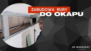 ZABUDOWA RURY DO OKAPU  Prosta sprawa [upl. by Ivers228]