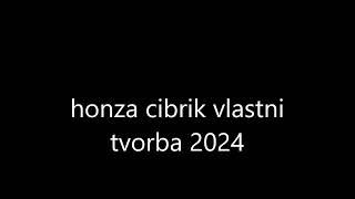 honza cibrik vlastni tvorba me rovav 2024 [upl. by Ahsieit403]