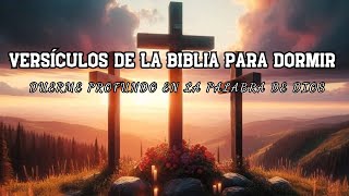 Versículos de la Biblia para dormir  DUERME PROFUNDO EN LA PALABRA DE DIOS [upl. by Uyr]