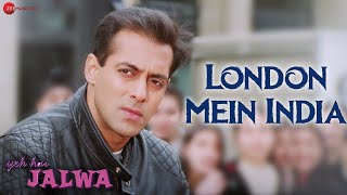 London Mein India  Yeh Hai Jalwa  Salman Khan Sanjay Dutt  Sukhwinder Singh Pankaj Udhas [upl. by Aneetsirhc]