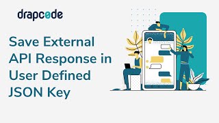 Save External API Response in User Defined JSON Key [upl. by Rudwik]