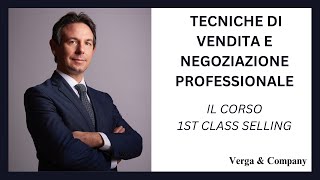 Tecniche di vendita e negoziazione professionale Il corso 1st Class Selling [upl. by Enelrae]