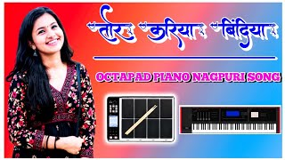 Shadi Special Octapad Piano Cover  Tor Kariya Bindiya Theth Nagpuri Octapad INSTRUMENT Song [upl. by Enneirb754]