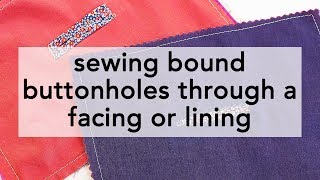 Sewing a Bound Buttonhole through a Facing or Lining  Vintage on Tap [upl. by Slorac]