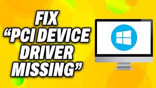 How To Fix “PCI Device Driver Missing” on Windows PC 2024  Quick Fix [upl. by Murry]