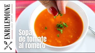 Cómo hacer SOPA DE TOMATE al romero by enrilemoine [upl. by Ulick856]