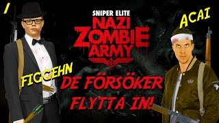 figgehn amp Acai  Sniper Elite Nazi Zombie Army  1  DE FÖRSÖKER FLYTTA IN [upl. by Scotti]