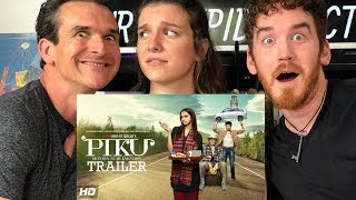 PIKU  Deepika Padukone  Amitabh Bachchan  Irrfan Khan  TRAILER REACTION [upl. by Hecker]